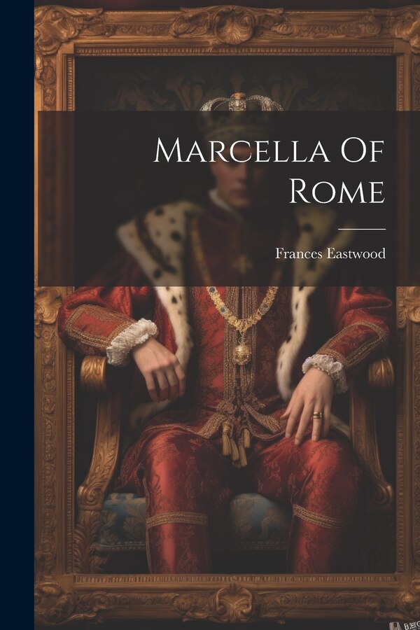 Marcella Of Rome by Frances Eastwood, Paperback | Indigo Chapters