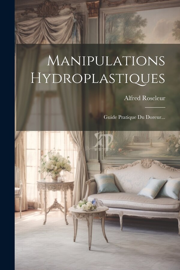 Manipulations Hydroplastiques by Alfred Roseleur, Paperback | Indigo Chapters