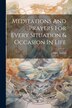 Meditations And Prayers For Every Situation & Occasion In Life by Isaac Leeser, Paperback | Indigo Chapters