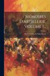 Mémoires D'artillerie Volume 1. by Pierre Surirey de Saint Remy, Paperback | Indigo Chapters