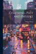 Coaching Past And Present by William Wilson, Paperback | Indigo Chapters