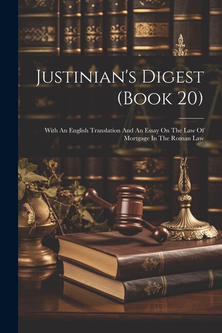 Justinian's Digest (book 20) by Anonymous, Paperback | Indigo Chapters