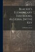 Blackie's Elementary Textbooks. Algebra. [with] Key by Ltd Blackie And Son, Paperback | Indigo Chapters