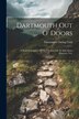 Dartmouth Out O' Doors by Dartmouth Outing Club, Paperback | Indigo Chapters