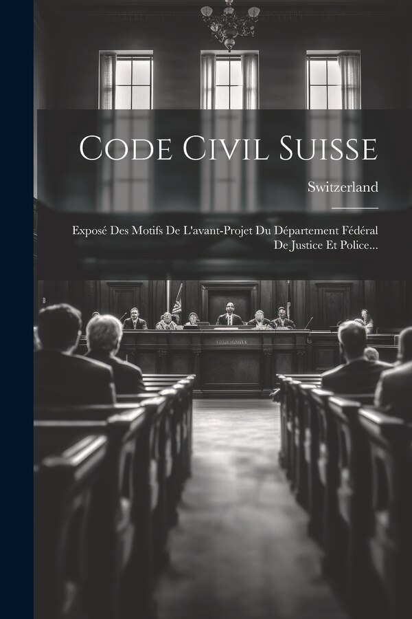 Code Civil Suisse by Switzerland, Paperback | Indigo Chapters