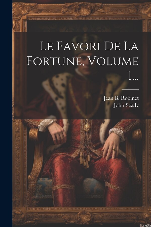 Le Favori De La Fortune Volume 1. by John Seally, Paperback | Indigo Chapters