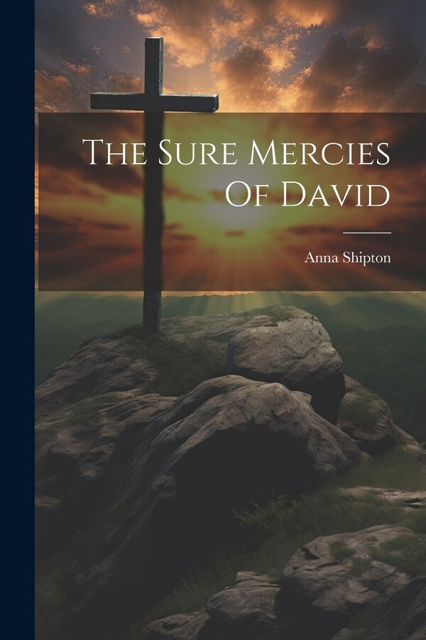 The Sure Mercies Of David by Anna Shipton, Paperback | Indigo Chapters