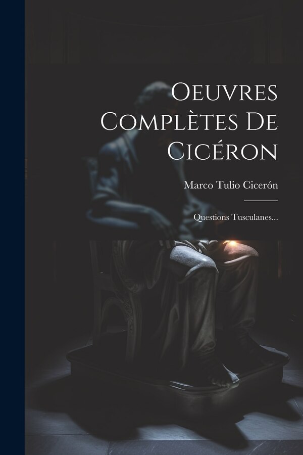 Oeuvres Complètes De Cicéron by Marco Tulio Cicerón, Paperback | Indigo Chapters