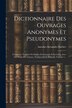 Dictionnaire Des Ouvrages Anonymes Et Pseudonymes by Antoine-Alexandre Barbier, Paperback | Indigo Chapters