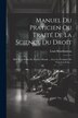 Manuel Du Praticien Ou Traité De La Science Du Droit by Louis Rondonneau, Paperback | Indigo Chapters