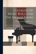 Catalog Of Music Rolls For The Apollo Piano by Chicago Melville Clark Piano Co, Paperback | Indigo Chapters