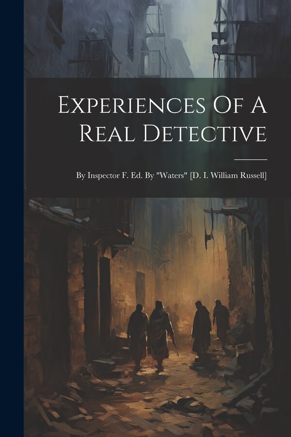 Experiences Of A Real Detective by Anonymous, Paperback | Indigo Chapters