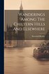 Wanderings Among The Chiltern Hills And Elsewhere by Raymond Beazley (Topographer ), Paperback | Indigo Chapters