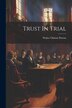 Trust In Trial by Walter Onions Purton, Paperback | Indigo Chapters