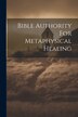 Bible Authority For Metaphysical Healing by Anonymous, Paperback | Indigo Chapters