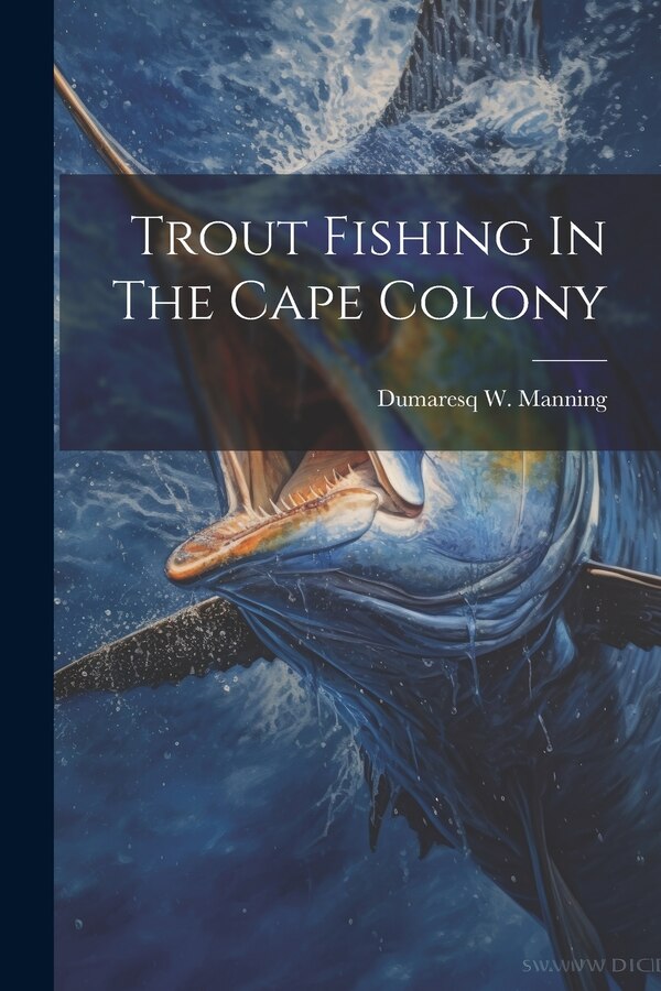 Trout Fishing In The Cape Colony by Dumaresq W Manning, Paperback | Indigo Chapters