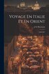 Voyage En Italie Et En Orient by J B Huysmans, Paperback | Indigo Chapters