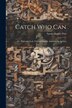 Catch Who Can by Sarah Hustler Fox, Paperback | Indigo Chapters