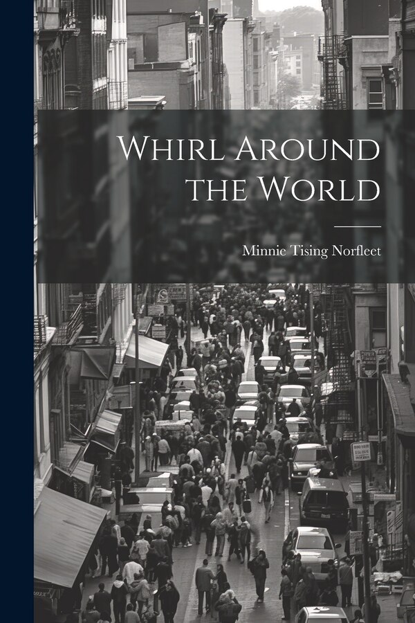 Whirl Around the World by Minnie Tising Norfleet, Paperback | Indigo Chapters