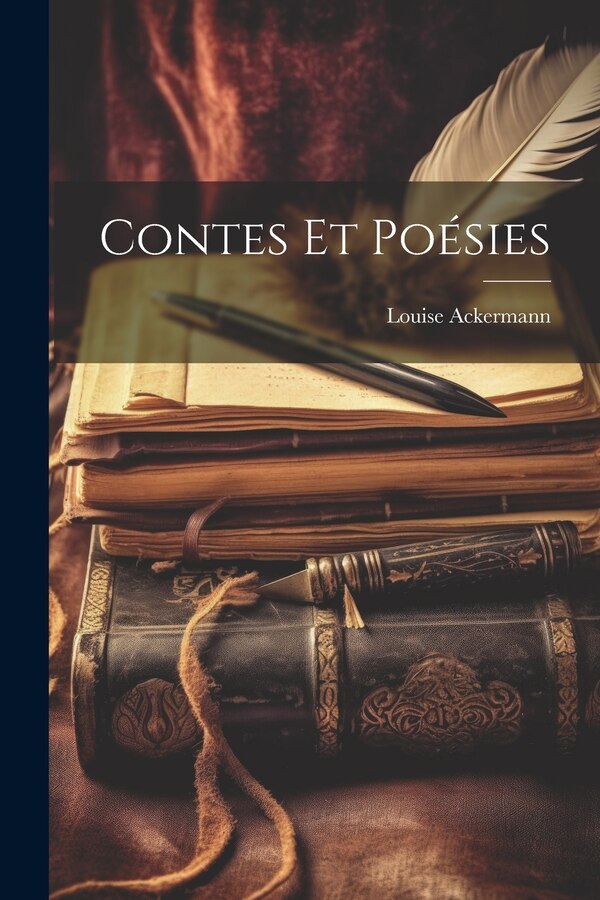 Contes Et Poésies by Louise Ackermann, Paperback | Indigo Chapters