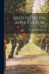 Field Notes on Apple Culture by Orange Judd Company, Paperback | Indigo Chapters