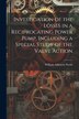 Investigation of the Losses in a Reciprocating Power Pump Including a Special Study of the Valve Action by William Atkinson North, Paperback