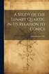 A Study of the Tenary Quartic in its Relation to Conics by Arthur Byron Coble, Paperback | Indigo Chapters