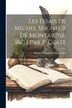 Les Essais De Michel Seigneur De Montaigne. [&c.] Par P. Coste by Michel Eyquem De Montaigne, Paperback | Indigo Chapters