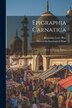 Epigraphia Carnatica by Benjamin Lewis Rice, Paperback | Indigo Chapters