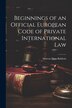 Beginnings of an Official European Code of Private International Law by Simeon Eben Baldwin, Paperback | Indigo Chapters