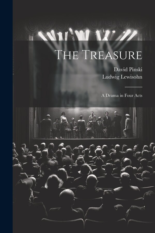 The Treasure; a Drama in Four Acts by David Pinski, Paperback | Indigo Chapters