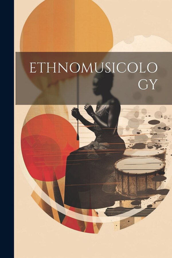 Ethnomusicology by Anonymous, Paperback | Indigo Chapters