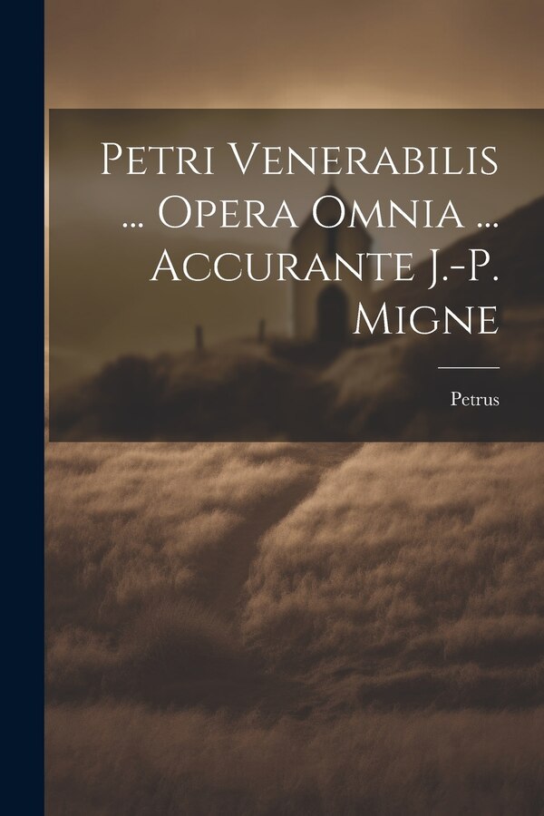 Petri Venerabilis by Petrus (Venerabilis ), Paperback | Indigo Chapters