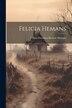 Felicia Hemans by Felicia Dorothea Browne Hemans, Paperback | Indigo Chapters