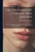 The Treatment of Chronic Skin Diseases by Edward Dillon Mapother, Paperback | Indigo Chapters