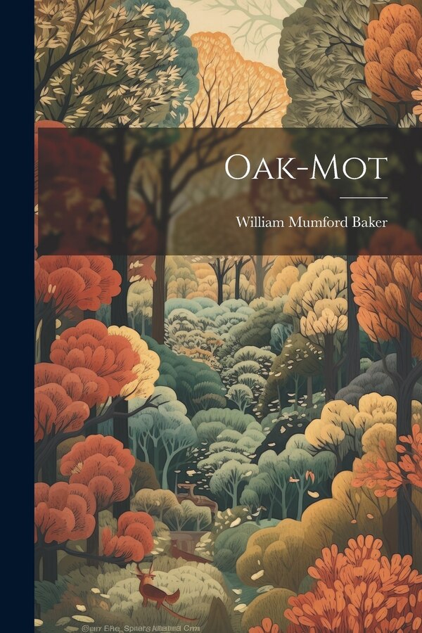 Oak-Mot by William Mumford Baker, Paperback | Indigo Chapters