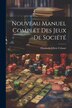Nouveau Manuel Complet Des Jeux De Société by Elisabeth Félicie Celnart, Paperback | Indigo Chapters