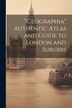Geographia Authentic Atlas and Guide to London and Suburbs by Anonymous, Paperback | Indigo Chapters