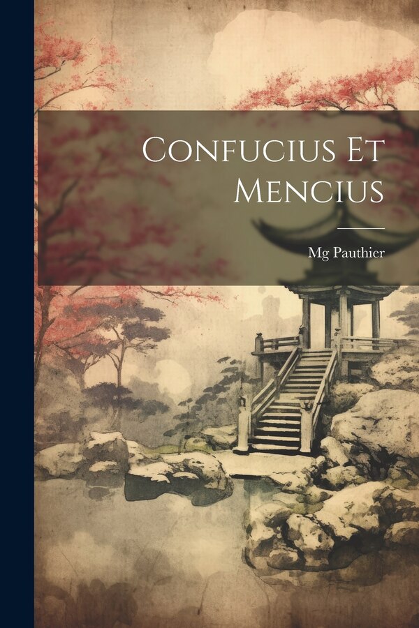 Confucius Et Mencius by Mg Pauthier, Paperback | Indigo Chapters