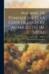 Madame De Pompadour Et La Cour De Louis XV Au Milieu Du 18E Siècle by Louis Émile Campardon, Paperback | Indigo Chapters