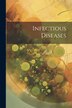 Infectious Diseases by Anonymous, Paperback | Indigo Chapters