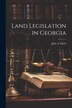 Land Legislation in Georgia by Julia A Flisch, Paperback | Indigo Chapters