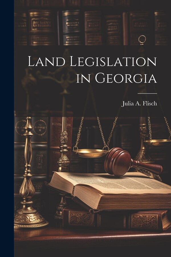 Land Legislation in Georgia by Julia A Flisch, Paperback | Indigo Chapters