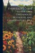 Every Lady's Guide to Her Own Greenhouse Hothouse and Conservatory by a Lady, Paperback | Indigo Chapters