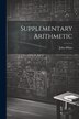 Supplementary Arithmetic by John White, Paperback | Indigo Chapters
