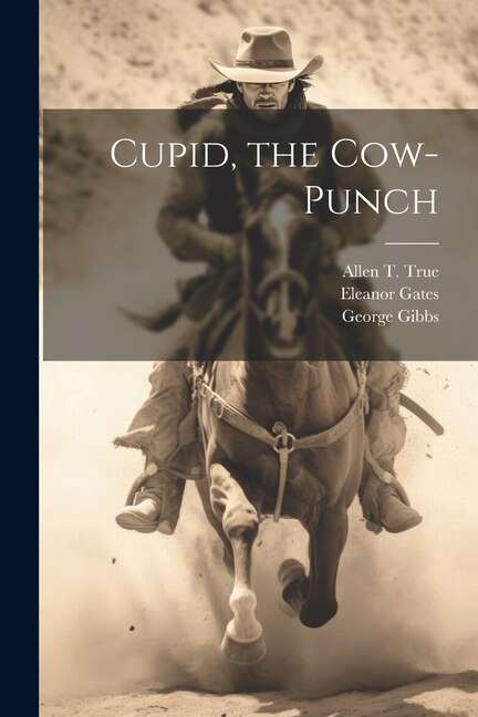 Cupid the Cow-Punch by George Gibbs, Paperback | Indigo Chapters