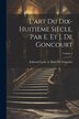 L'art Du Dix-Huitième Siècle Par E. Et J. De Goncourt; Volume by Edmond Louis a Huot De Goncourt