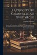 La Procédure Criminelle Au Xviie Siècle by Edmond Detourbet, Paperback | Indigo Chapters