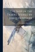 The Ship in the Desert [Verse] by Joaquin Miller by Cincinnatus Hiner Miller, Paperback | Indigo Chapters