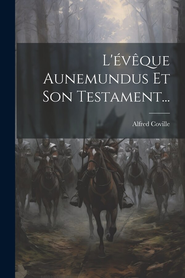 L'évêque Aunemundus Et Son Testament. by Alfred Coville, Paperback | Indigo Chapters